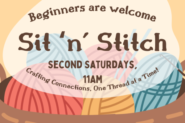 Sit n Stitch, Second Saturdays, 11AM